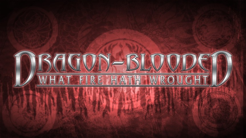Kickstarter Vorstellung: Dragon-Blooded: What Fire Has&nbsp;Wrought
