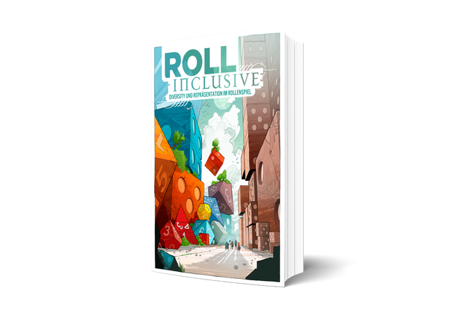 Kickstarter Vorstellung: Roll Inclusive: Diversity und Repräsentation im Rollenspiel & Betrachtung von Inklusion in Bezug auf die Welt der&nbsp;Dunkelheit