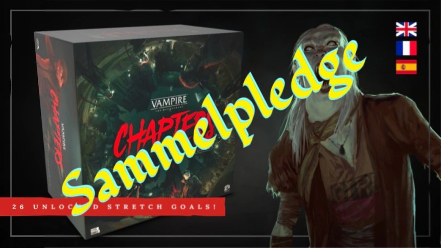 Kickstarter Vorstellung & Sammelpledge: Vampire The Masquerade –&nbsp;CHAPTERS