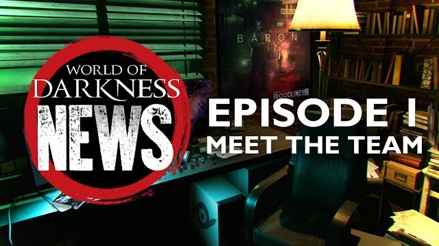 Offizielle World of Darkness News: Episode 1 – Trefft das&nbsp;Team